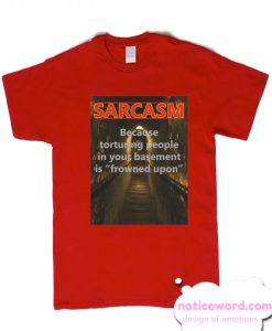 Sarcasm Frowned upon smooth T-Shirt