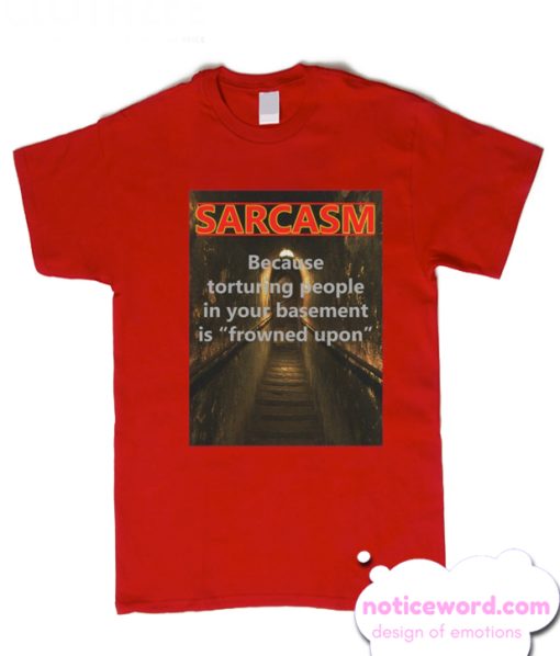 Sarcasm Frowned upon smooth T-Shirt