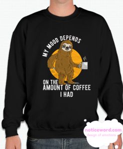 Sarcastic Sloth Coffee Lover Sarcasm smooth Sweatshirt