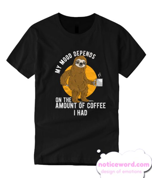 Sarcastic Sloth Coffee Lover Sarcasm smooth T Shirt