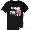 She Wants The D Trump smooth T Shirt