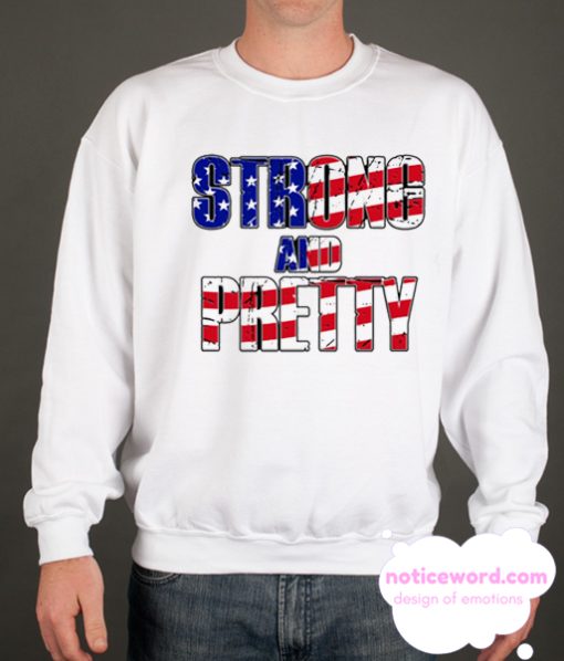 Strong And Pretty American Flag smooth Sweatshirt