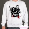 Tony Montana Scarface - Say hello to my little friend Sweatshirt