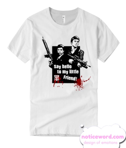 Tony Montana Scarface - Say hello to my little friend T Shirt