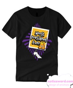 Trump Is the Worst President Ever smooth T Shirt
