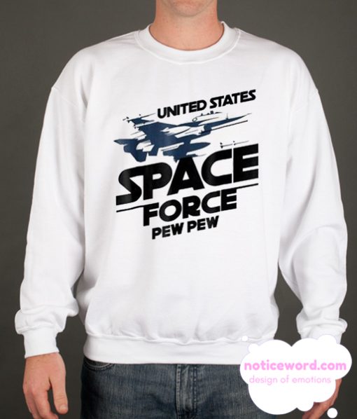 United States Space Force Pew Pew smooth Sweatshirt