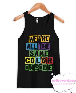 Were All The Same Color Inside Tank Top