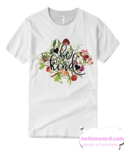 be kind graphic smooth T Shirt