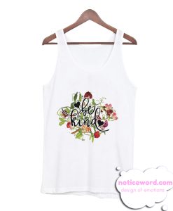 be kind graphic smooth Tank Top