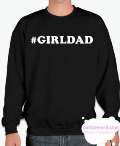 girl dad Sweatshirt