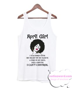 April Girl With A Mouth Cant Control Tank Top