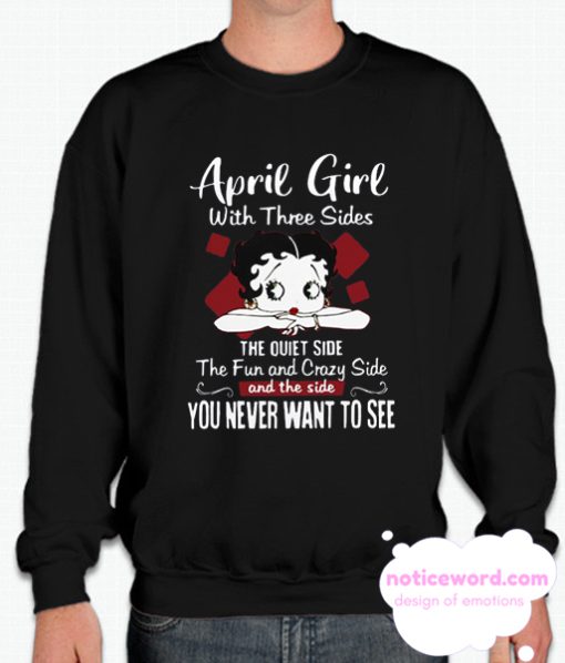 April Girl with three sides Sweatshirt