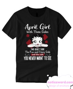 April Girl with three sides T Shirt