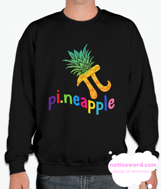 Cute Pi Day Pineapple Fruit Lover smooth Sweatshirt