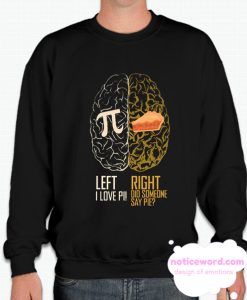 Funny Pi Day Left vs Right smooth Sweatshirt