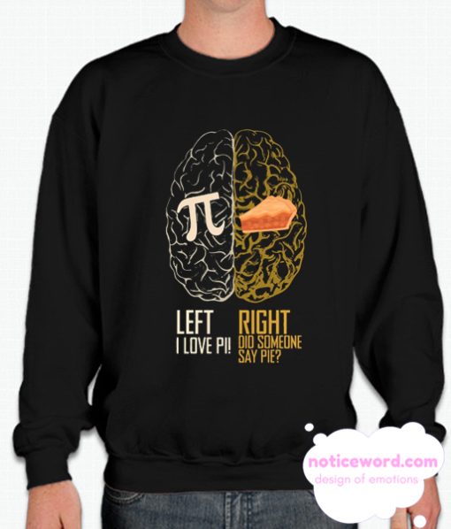 Funny Pi Day Left vs Right smooth Sweatshirt