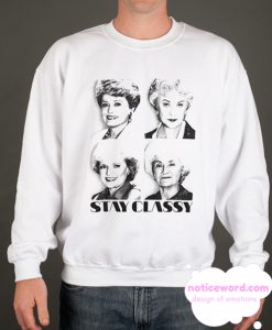 Golden Girls Stay Classy Sweatshirt