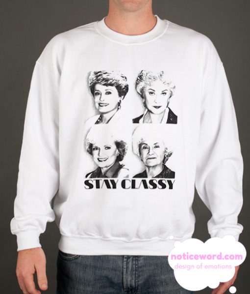 Golden Girls Stay Classy Sweatshirt