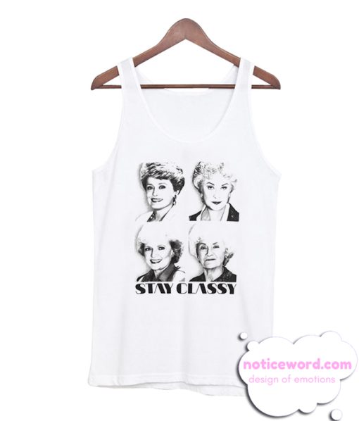 Golden Girls Stay Classy Tank Top