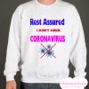 I Dont Have Coronavirus Sweatshirt