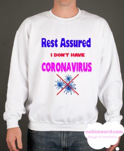 I Dont Have Coronavirus Sweatshirt