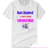 I Dont Have Coronavirus T Shirt