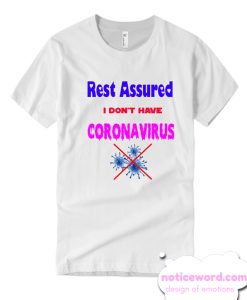 I Dont Have Coronavirus T Shirt