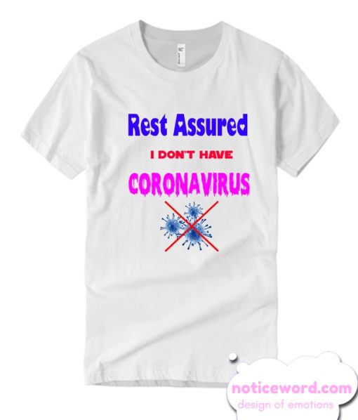 I Dont Have Coronavirus T Shirt