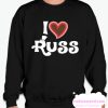 I LOVE RUSS Sweatshirt