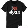 I LOVE RUSS T SHIRT