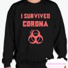 I SURVIVED CORONA VIRUS WUHAN Sweatshirt