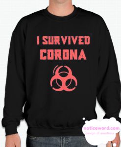 I SURVIVED CORONA VIRUS WUHAN Sweatshirt