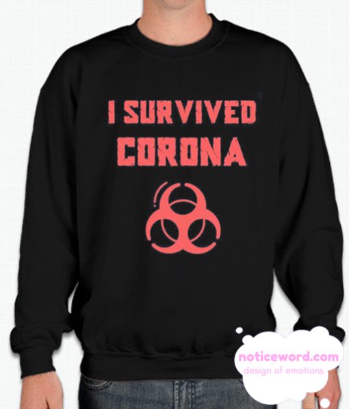 I SURVIVED CORONA VIRUS WUHAN Sweatshirt