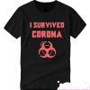 I SURVIVED CORONA VIRUS WUHAN T SHIRT