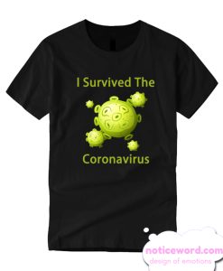 I Survived The Coronavirus Survivor Virus Covid-19 smooth T-Shirt