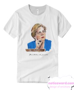 Nevertheless She Persisted Elizabeth Warren smooth T Shirt