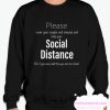 Please Keep your Social Distance Sweatshirt