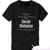 Please Keep your Social Distance T Shirt