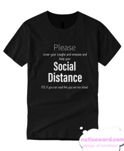 Please Keep your Social Distance T Shirt