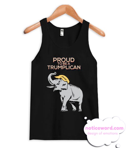 Proud To Be A Trumplican Cool Tank Top