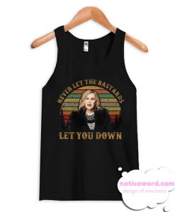Schitt's Creek Never let the bastards let you down smooth Tank Top