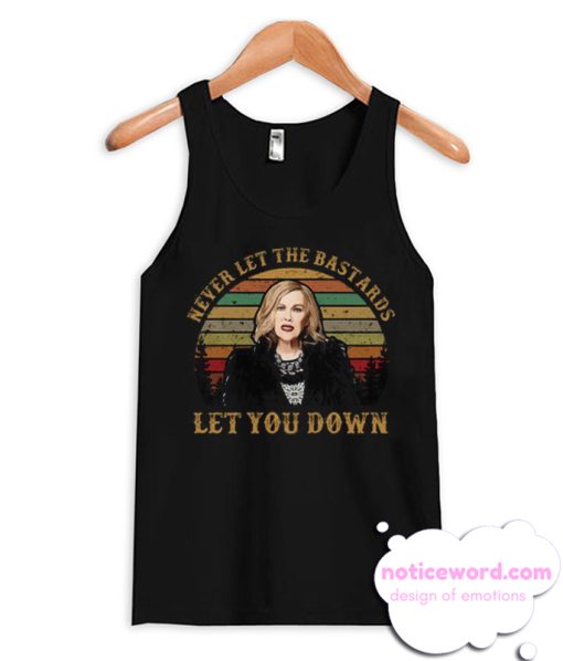 Schitt's Creek Never let the bastards let you down smooth Tank Top