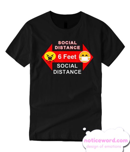 Social Distance Six Feet Stay Healthy smooth T Shirt