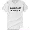 Social Distancing - keep 6 ft T Shirt