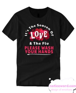Valentines Day Wash Your Hands Flu Prevention smooth T Shirt