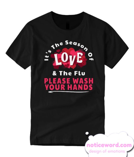 Valentines Day Wash Your Hands Flu Prevention smooth T Shirt