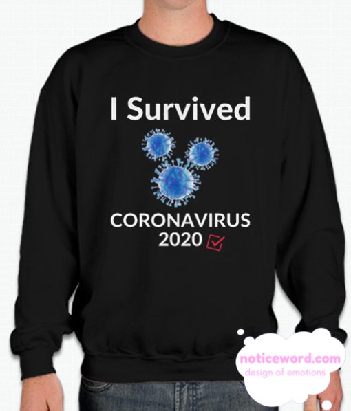 i survived corona virus 2020 Sweatshirt