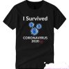 i survived corona virus 2020 t-shirt