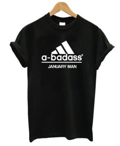 A-badass January Man Are Born In January DH T Shirt