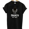 AMgneto Was Right DH T Shirt